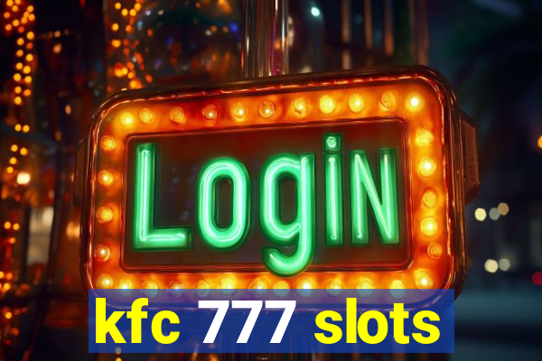 kfc 777 slots